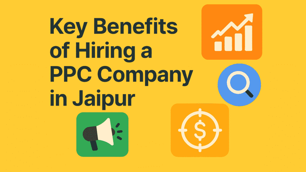 Illustration highlighting the key benefits of hiring a PPC company in Jaipur, featuring strategic ad campaign elements, increased ROI, and expert audience targeting.