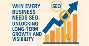 A graphic with text on the left reading, "WHY EVERY BUSINESS NEEDS SEO: UNLOCKING LONG-TERM GROWTH AND VISIBILITY" in blue. On the right, a stylized chart with orange bars of varying heights, a large blue arrow trending upward, and a yellow key with "SEO" written on a circular tag, symbolizing growth and opportunity. The background is a light beige color.
